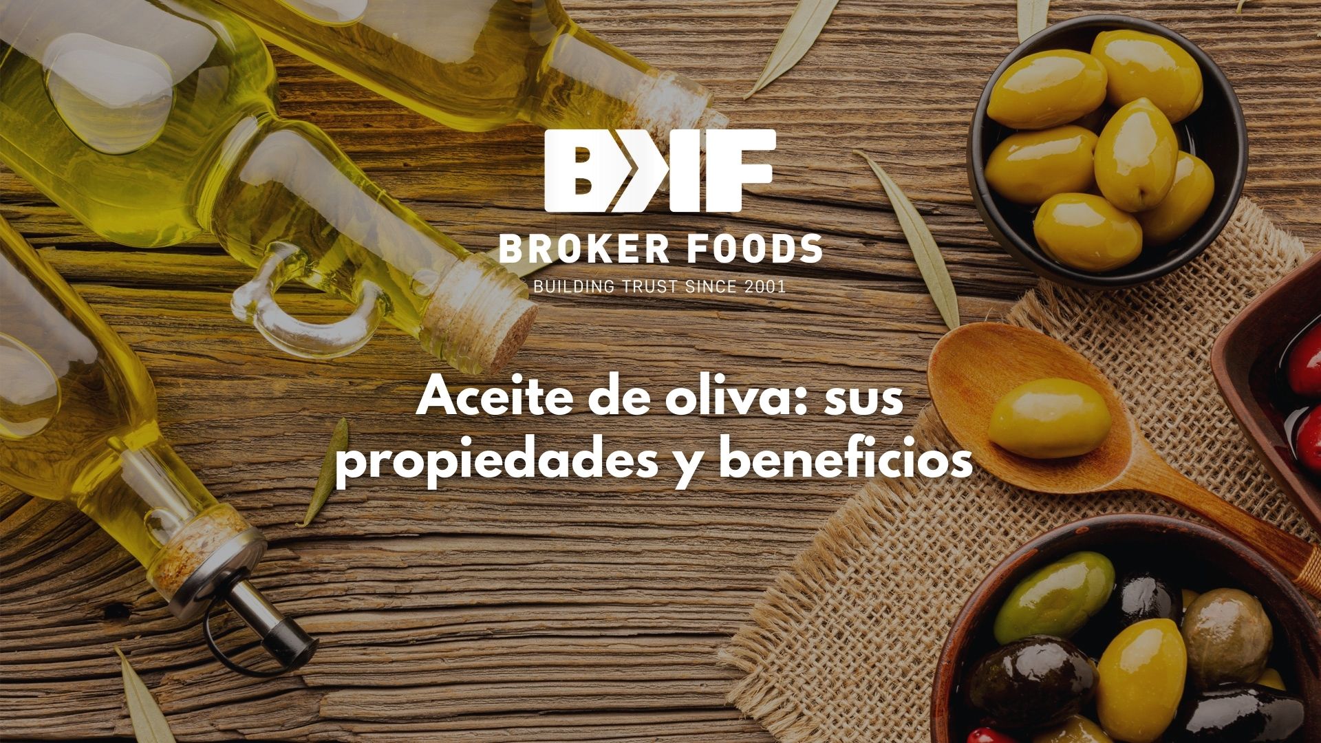 Broker Foods Aceite de Oliva: sus propiedades y beneficios